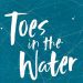 Toes In The Water